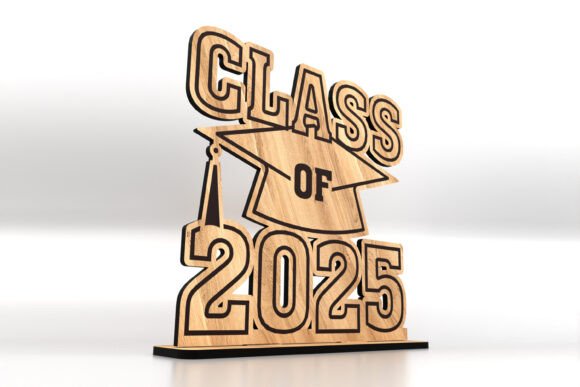 Class of 2025 Stand for Laser Cutting and Stands